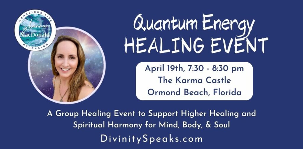 Quantum Energy Healing Event with Shannon MacDonald, Conscious Life Ascension